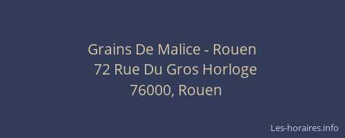 Grains De Malice - Rouen