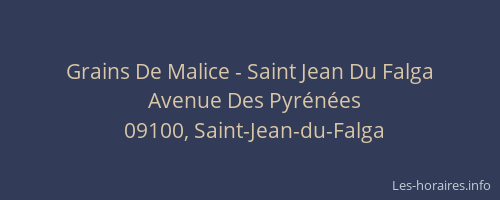 Grains De Malice - Saint Jean Du Falga