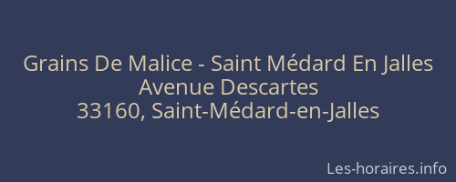 Grains De Malice - Saint Médard En Jalles