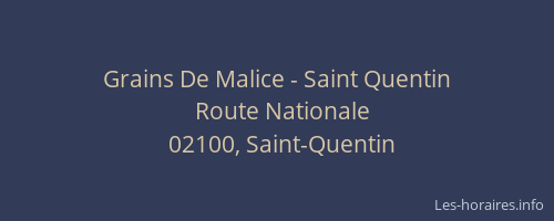 Grains De Malice - Saint Quentin