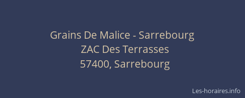 Grains De Malice - Sarrebourg