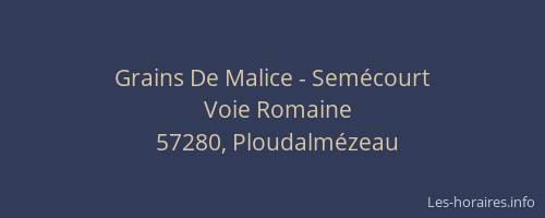 Grains De Malice - Semécourt