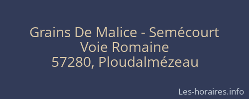 Grains De Malice - Semécourt