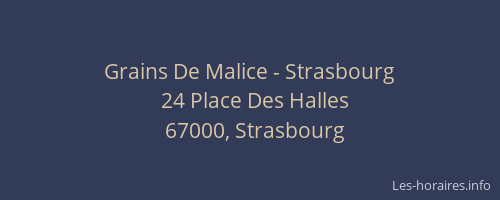 Grains De Malice - Strasbourg