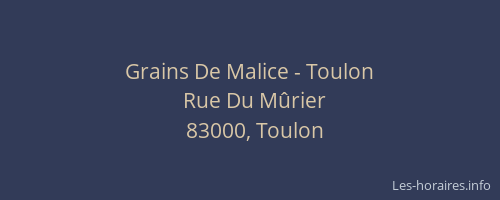 Grains De Malice - Toulon