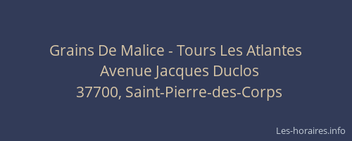 Grains De Malice - Tours Les Atlantes
