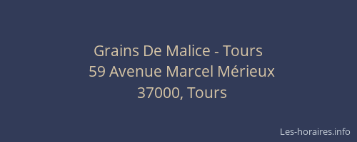 Grains De Malice - Tours