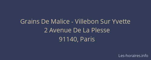 Grains De Malice - Villebon Sur Yvette