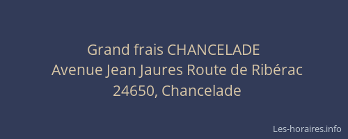 Grand frais CHANCELADE