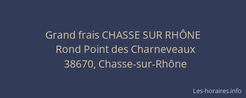 Grand frais CHASSE SUR RH&Ocirc;NE