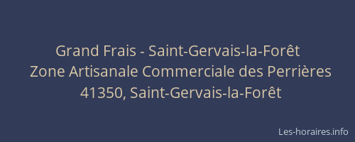 Grand Frais - Saint-Gervais-la-Forêt