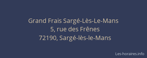 Grand Frais Sarg&eacute;-L&egrave;s-Le-Mans