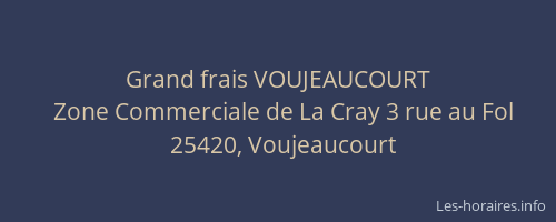 Grand frais VOUJEAUCOURT