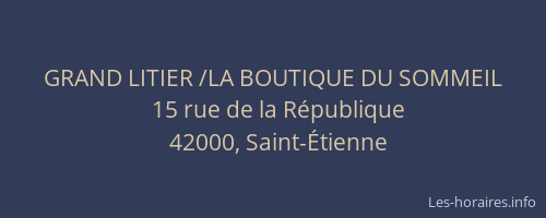 GRAND LITIER /LA BOUTIQUE DU SOMMEIL