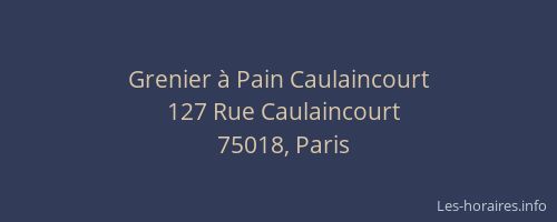 Grenier à Pain Caulaincourt