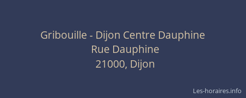 Gribouille - Dijon Centre Dauphine