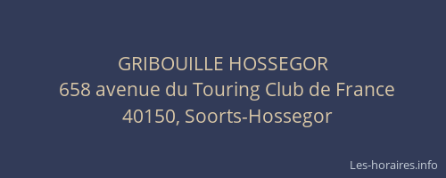 GRIBOUILLE HOSSEGOR