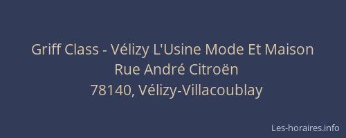 Griff Class - V&eacute;lizy L'Usine Mode Et Maison