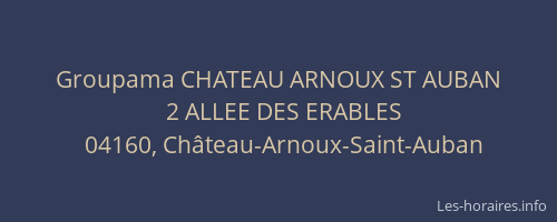 Groupama CHATEAU ARNOUX ST AUBAN