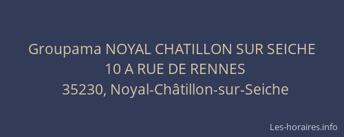 Groupama NOYAL CHATILLON SUR SEICHE