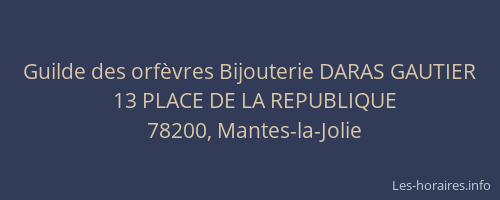 Guilde des orf&egrave;vres Bijouterie DARAS GAUTIER
