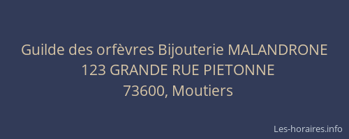 Guilde des orf&egrave;vres Bijouterie MALANDRONE