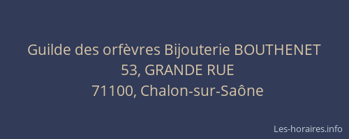 Guilde des orfèvres Bijouterie BOUTHENET