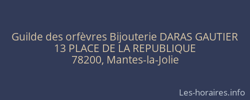 Guilde des orfèvres Bijouterie DARAS GAUTIER