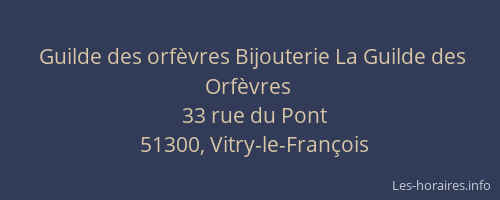 Guilde des orfèvres Bijouterie La Guilde des Orfèvres