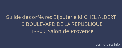 Guilde des orfèvres Bijouterie MICHEL ALBERT