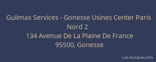 Gulimax Services - Gonesse Usines Center Paris Nord 2