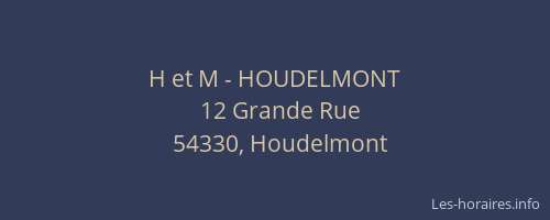 H et M - HOUDELMONT