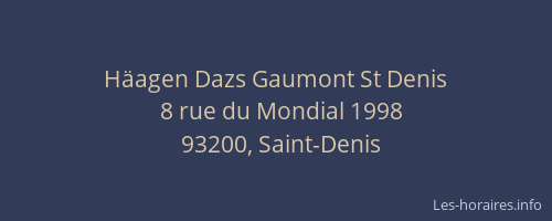 Häagen Dazs Gaumont St Denis