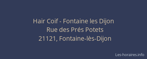Hair Coif - Fontaine les Dijon