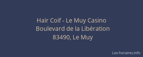 Hair Coif - Le Muy Casino