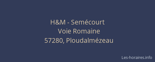 H&M - Semécourt