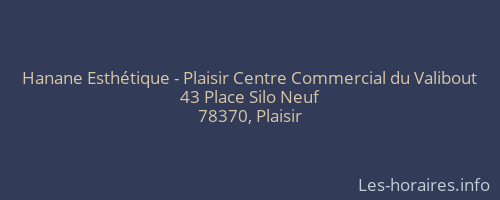 Hanane Esthétique - Plaisir Centre Commercial du Valibout