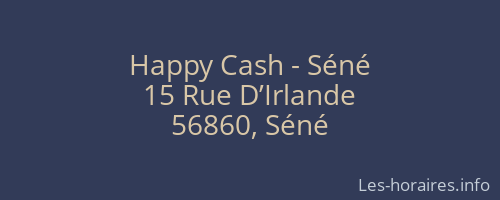 Happy Cash - Séné