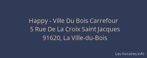 Happy - Ville Du Bois Carrefour