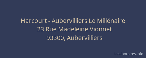 Harcourt - Aubervilliers Le Millénaire