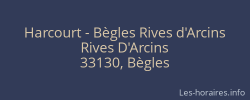 Harcourt - Bègles Rives d'Arcins