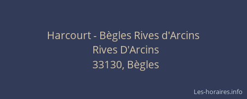 Harcourt - B&egrave;gles Rives d'Arcins