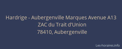 Hardrige - Aubergenville Marques Avenue A13
