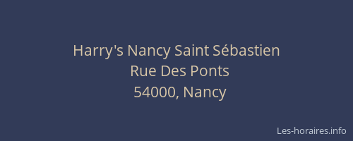 Harry's Nancy Saint Sébastien
