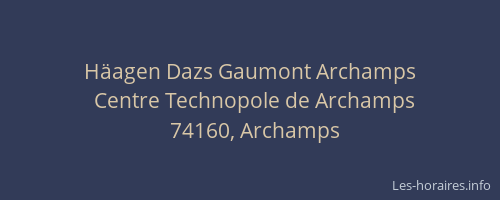 Häagen Dazs Gaumont Archamps
