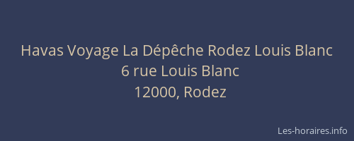 Havas Voyage La Dépêche Rodez Louis Blanc