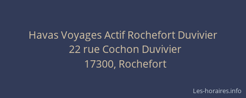 Havas Voyages Actif Rochefort Duvivier