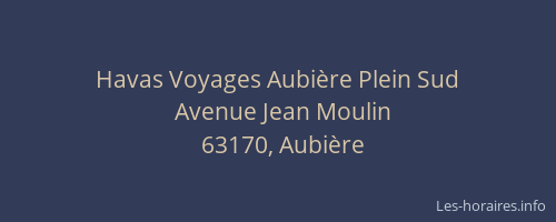 Havas Voyages Aubi&egrave;re Plein Sud