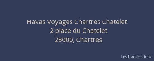 Havas Voyages Chartres Chatelet