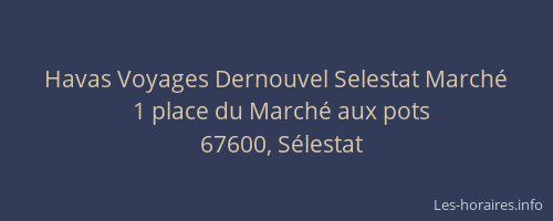 Havas Voyages Dernouvel Selestat Marché